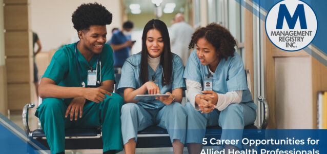 5 Career Opportunities for Allied Health Professionals Management Registry