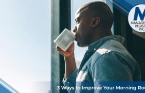 3 Ways to Improve Your Morning Routine
